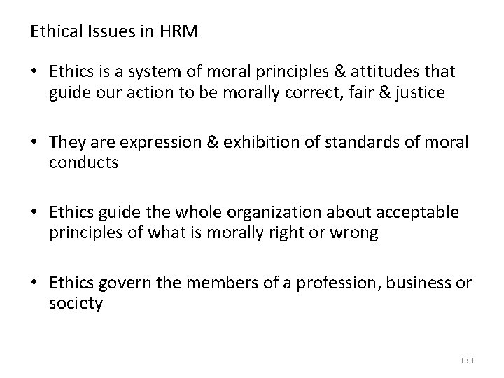 Ethical Issues in HRM • Ethics is a system of moral principles & attitudes