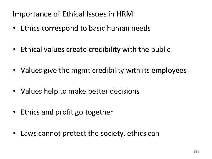 Importance of Ethical Issues in HRM • Ethics correspond to basic human needs •