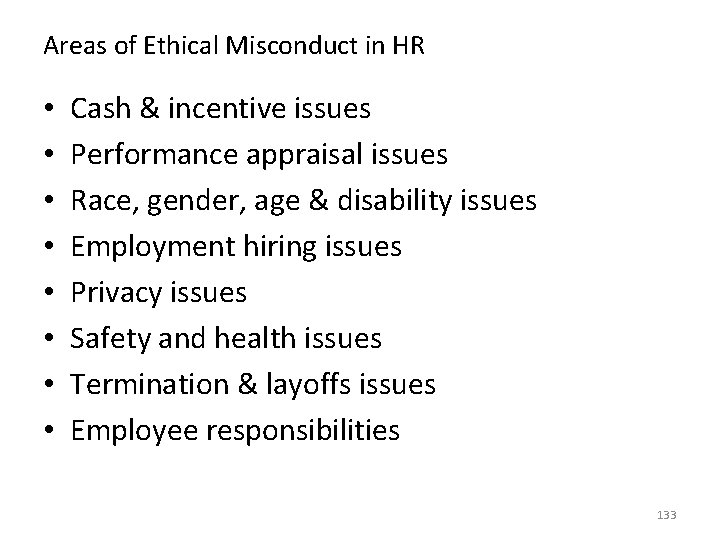 Areas of Ethical Misconduct in HR • • Cash & incentive issues Performance appraisal