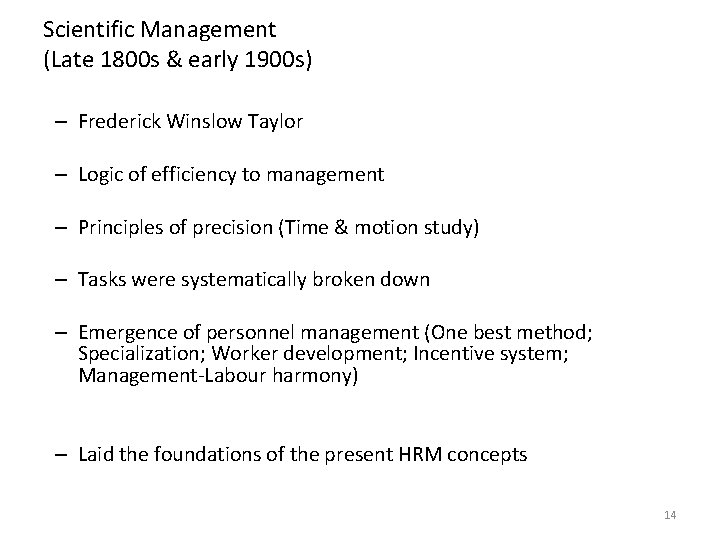 Scientific Management (Late 1800 s & early 1900 s) – Frederick Winslow Taylor –