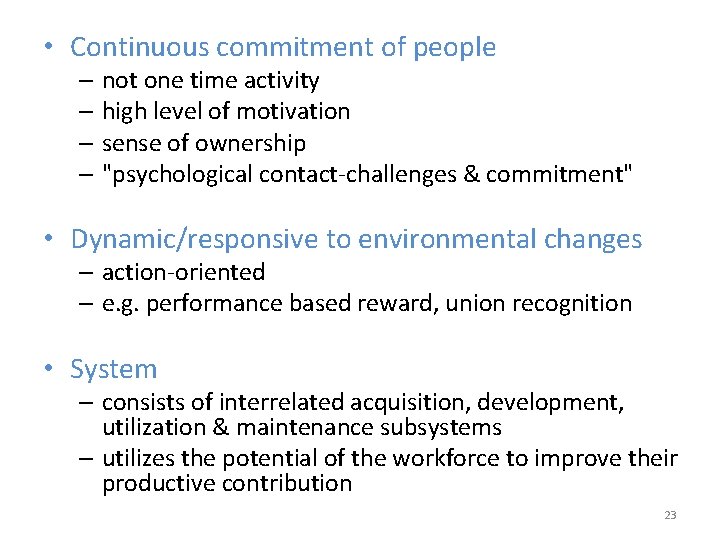  • Continuous commitment of people – not one time activity – high level