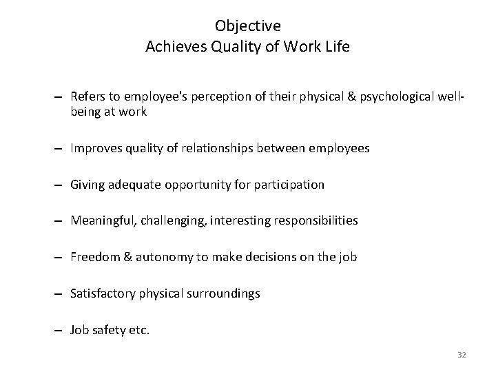 Objective Achieves Quality of Work Life – Refers to employee's perception of their physical