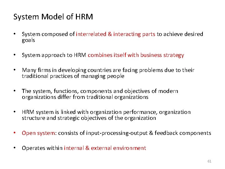 System Model of HRM • System composed of interrelated & interacting parts to achieve