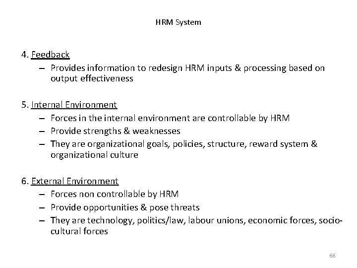 HRM System 4. Feedback – Provides information to redesign HRM inputs & processing based