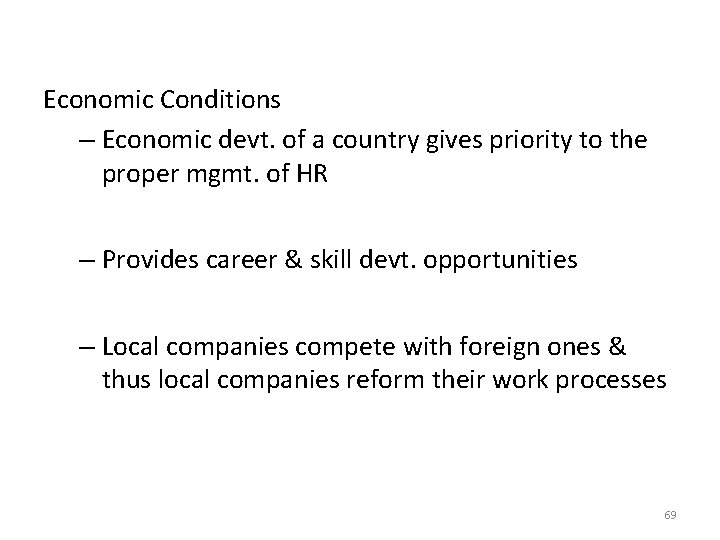 Economic Conditions – Economic devt. of a country gives priority to the proper mgmt.