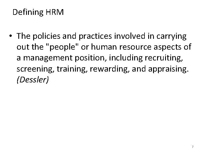Defining HRM • The policies and practices involved in carrying out the "people" or Defining HRM • The policies and practices involved in carrying out the "people" or