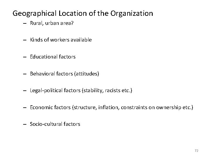 Geographical Location of the Organization – Rural, urban area? – Kinds of workers available