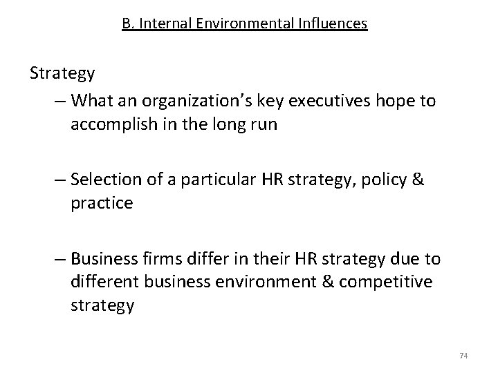 B. Internal Environmental Influences Strategy – What an organization’s key executives hope to accomplish