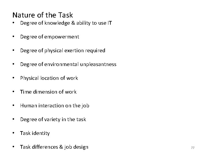 Nature of the Task • Degree of knowledge & ability to use IT •