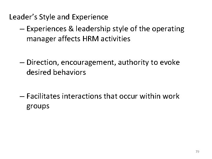 Leader’s Style and Experience – Experiences & leadership style of the operating manager affects