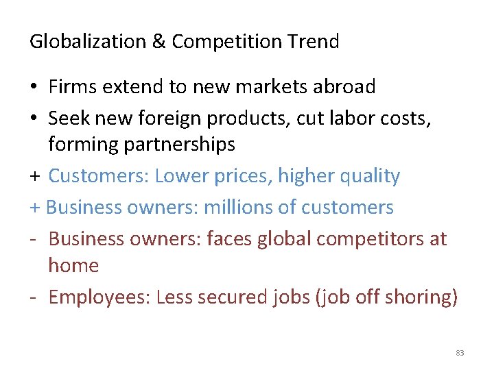 Globalization & Competition Trend • Firms extend to new markets abroad • Seek new