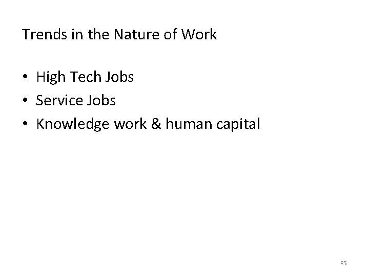 Trends in the Nature of Work • High Tech Jobs • Service Jobs •