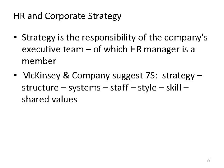 HR and Corporate Strategy • Strategy is the responsibility of the company's executive team