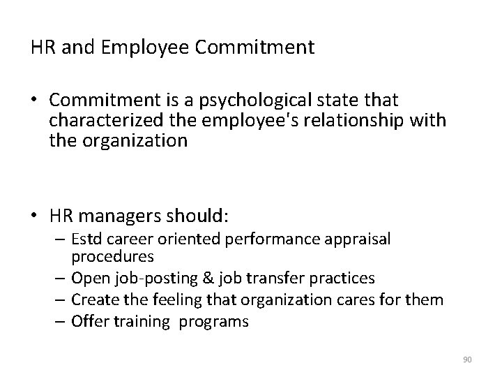 HR and Employee Commitment • Commitment is a psychological state that characterized the employee's