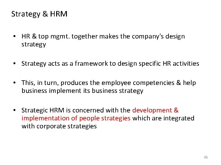 Strategy & HRM • HR & top mgmt. together makes the company's design strategy