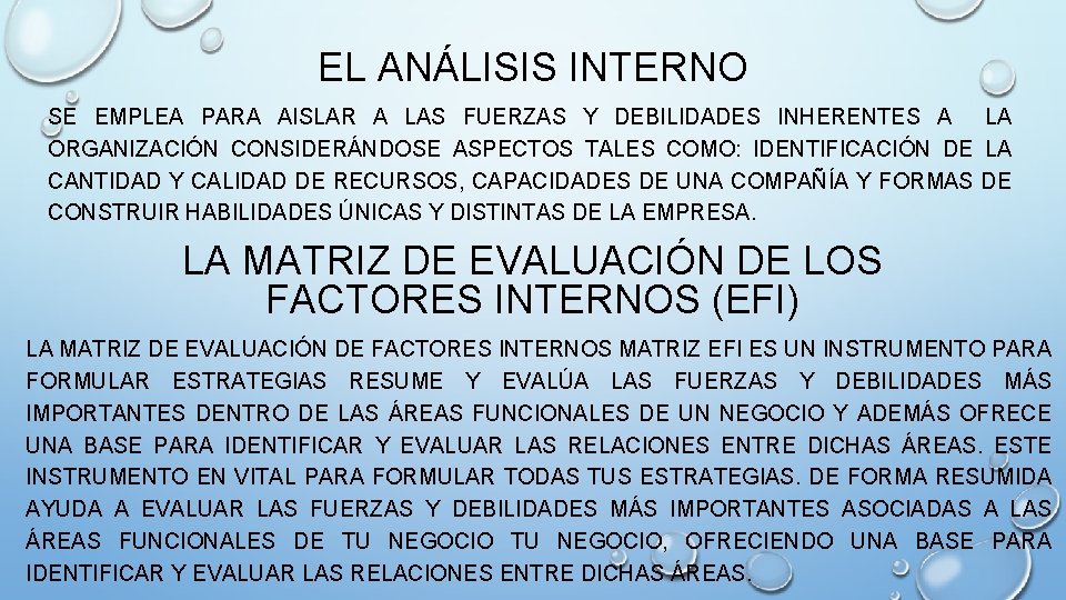 EL ANÁLISIS INTERNO SE EMPLEA PARA AISLAR A LAS FUERZAS Y DEBILIDADES INHERENTES A