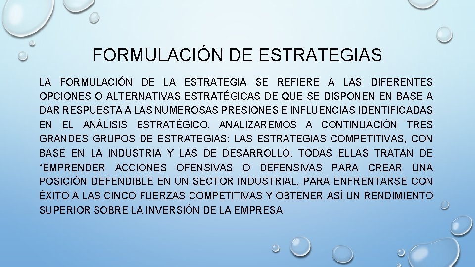 FORMULACIÓN DE ESTRATEGIAS LA FORMULACIÓN DE LA ESTRATEGIA SE REFIERE A LAS DIFERENTES OPCIONES