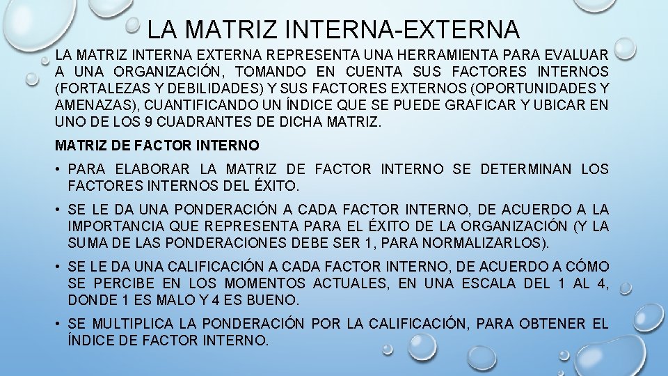 LA MATRIZ INTERNA-EXTERNA LA MATRIZ INTERNA EXTERNA REPRESENTA UNA HERRAMIENTA PARA EVALUAR A UNA