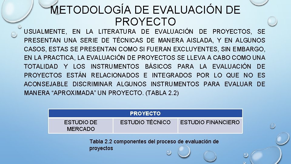 METODOLOGÍA DE EVALUACIÓN DE PROYECTO USUALMENTE, EN LA LITERATURA DE EVALUACIÓN DE PROYECTOS, SE