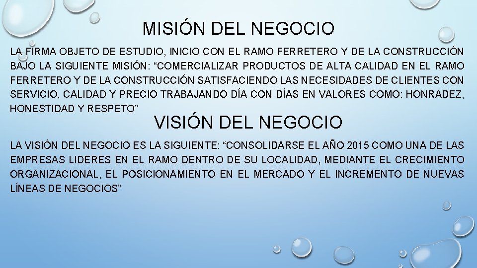 MISIÓN DEL NEGOCIO LA FIRMA OBJETO DE ESTUDIO, INICIO CON EL RAMO FERRETERO Y