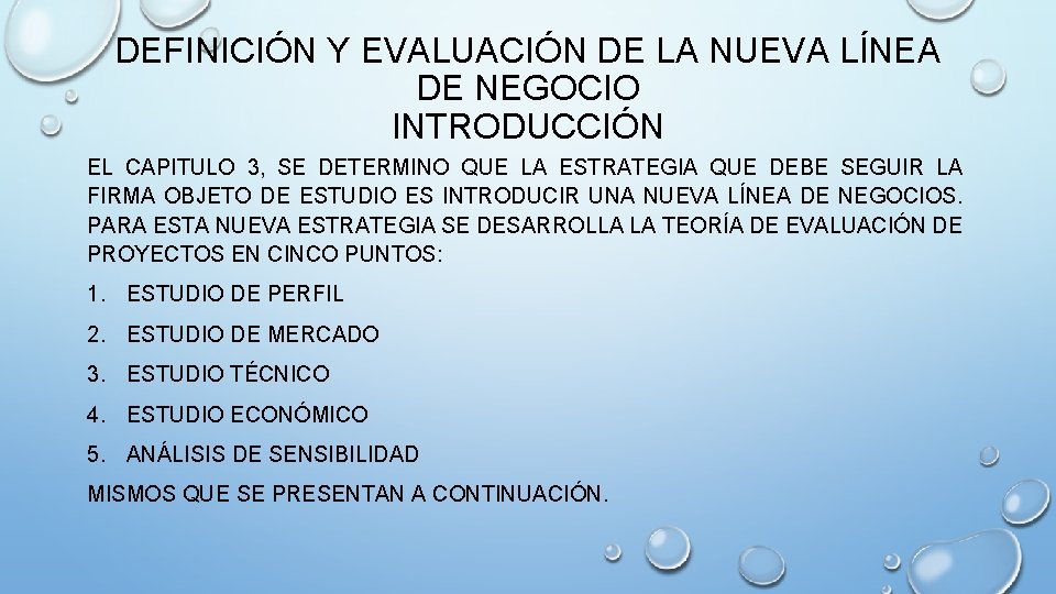 DEFINICIÓN Y EVALUACIÓN DE LA NUEVA LÍNEA DE NEGOCIO INTRODUCCIÓN EL CAPITULO 3, SE