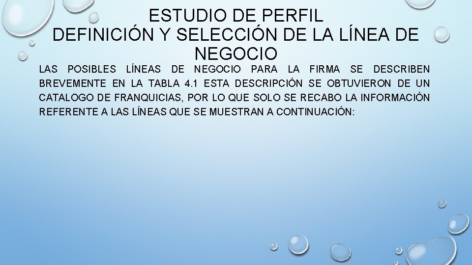 ESTUDIO DE PERFIL DEFINICIÓN Y SELECCIÓN DE LA LÍNEA DE NEGOCIO LAS POSIBLES LÍNEAS