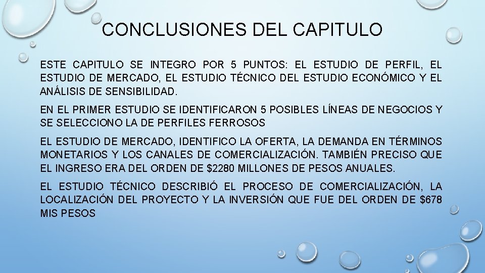 CONCLUSIONES DEL CAPITULO ESTE CAPITULO SE INTEGRO POR 5 PUNTOS: EL ESTUDIO DE PERFIL,