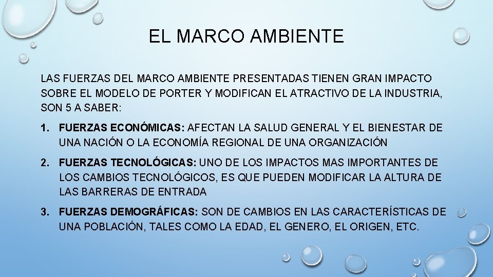 EL MARCO AMBIENTE LAS FUERZAS DEL MARCO AMBIENTE PRESENTADAS TIENEN GRAN IMPACTO SOBRE EL