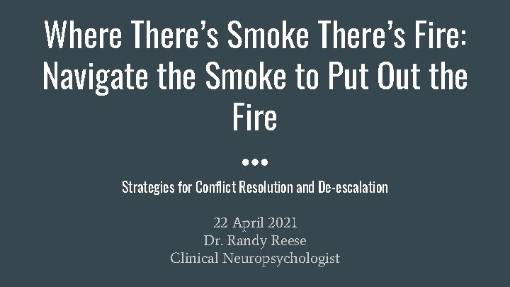 Where There’s Smoke There’s Fire: Navigate the Smoke to Put Out the Fire Strategies