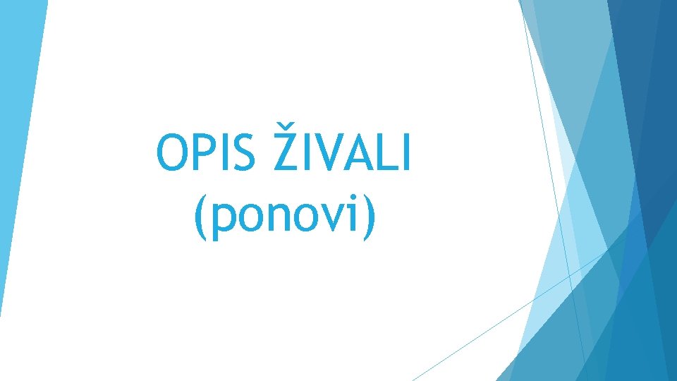 OPIS ŽIVALI (ponovi) 