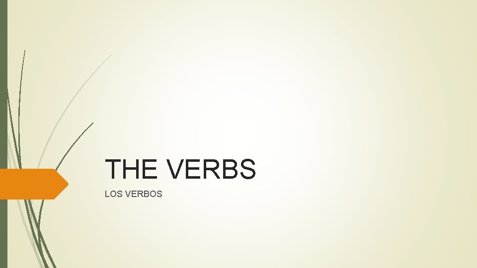 THE VERBS LOS VERBOS 