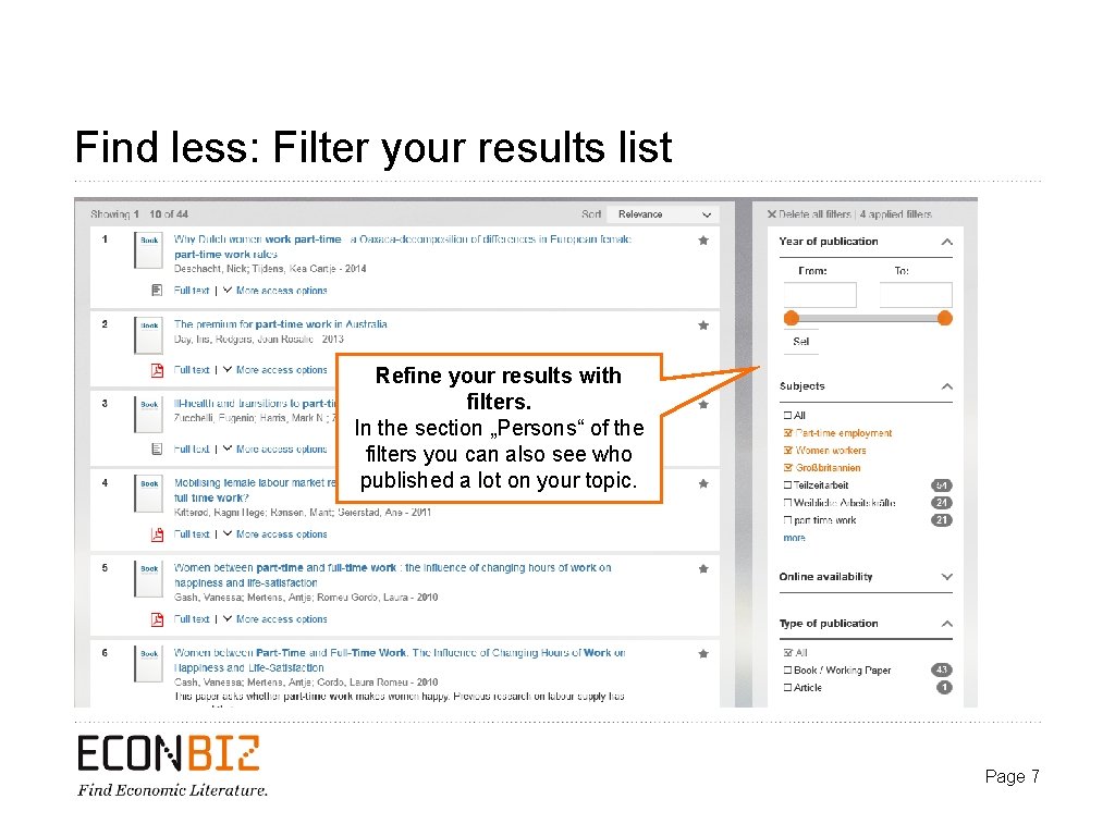 Find less: Filter your results list Refine your results with filters. In the section