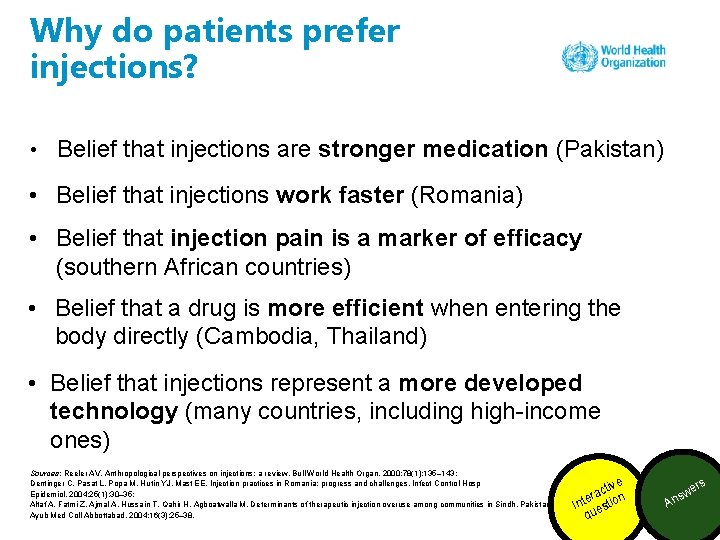 Why do patients prefer injections? • Belief that injections are stronger medication (Pakistan) •