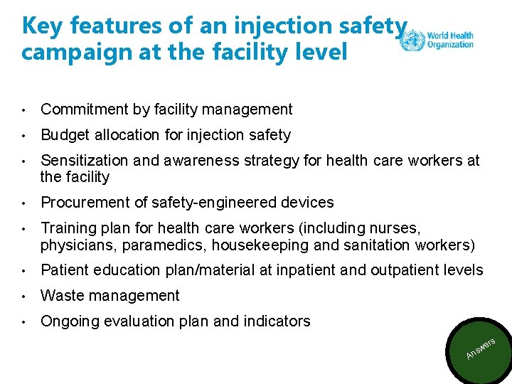 Key features of an injection safety campaign at the facility level • Commitment by