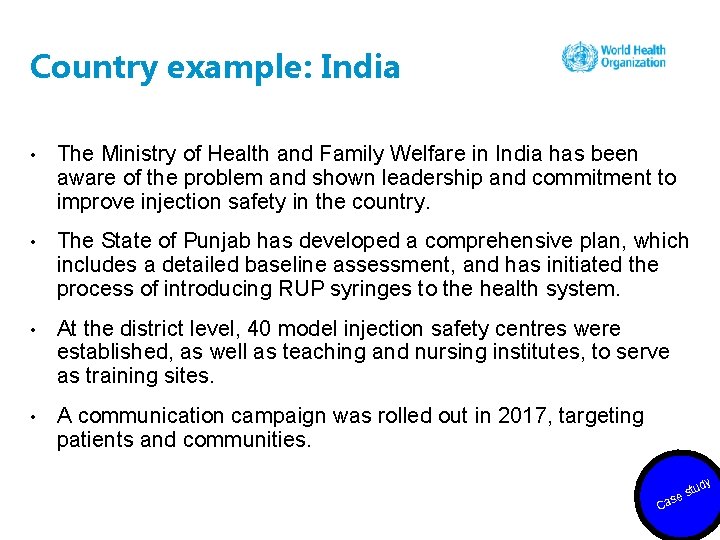 Country example: India • The Ministry of Health and Family Welfare in India has