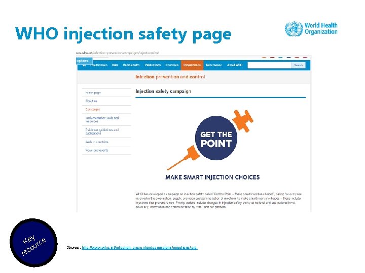 WHO injection safety page y Ke rce ou s re Source: http: //www. who.