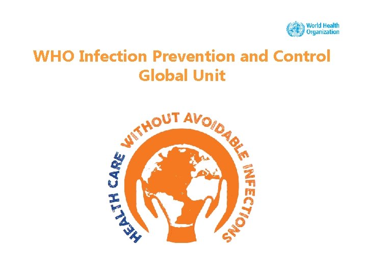 WHO Infection Prevention and Control Global Unit 