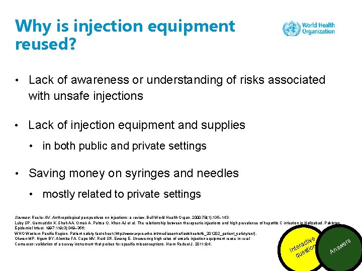 Why is injection equipment reused? • Lack of awareness or understanding of risks associated