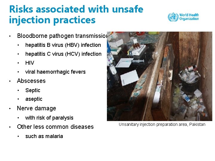 Risks associated with unsafe injection practices • • • Bloodborne pathogen transmission • hepatitis