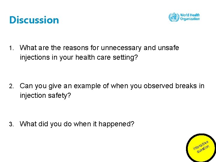 Discussion 1. What are the reasons for unnecessary and unsafe injections in your health