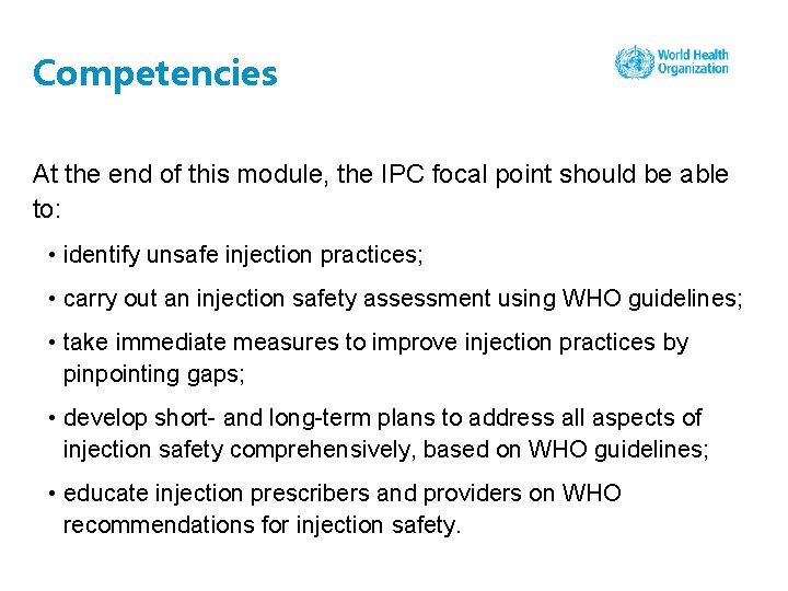 Competencies At the end of this module, the IPC focal point should be able