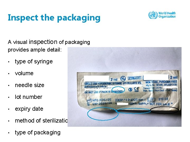 Inspect the packaging A visual inspection of packaging provides ample detail: • type of
