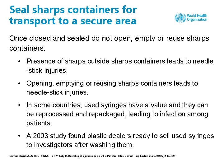 Seal sharps containers for transport to a secure area Once closed and sealed do