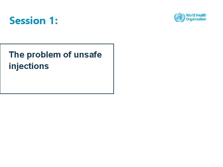 Session 1: The problem of unsafe injections 