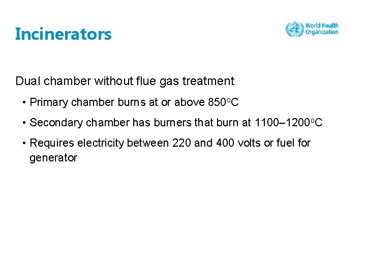 Incinerators Dual chamber without flue gas treatment • Primary chamber burns at or above