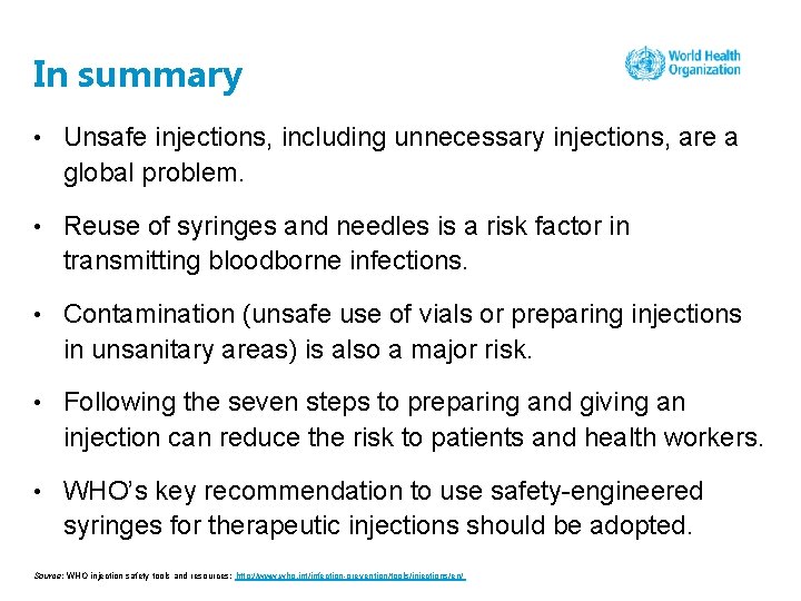 In summary • Unsafe injections, including unnecessary injections, are a global problem. • Reuse