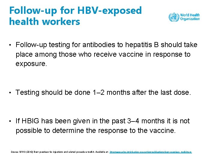 Follow-up for HBV-exposed health workers • Follow-up testing for antibodies to hepatitis B should