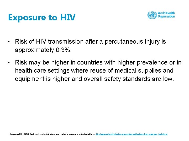 Exposure to HIV • Risk of HIV transmission after a percutaneous injury is approximately