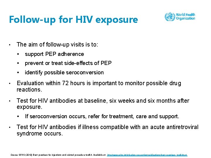 Follow-up for HIV exposure • The aim of follow-up visits is to: • support