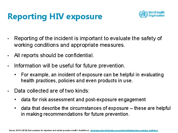 Reporting HIV exposure • Reporting of the incident is important to evaluate the safety